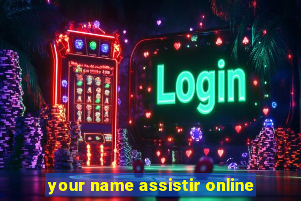 your name assistir online